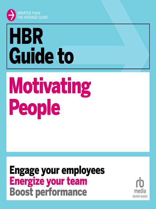 Title details for HBR Guide to Motivating People by Harvard Business Review - Wait list